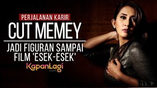 Cut Memey - Jadi Figuran Sampai Film Esek-Esek