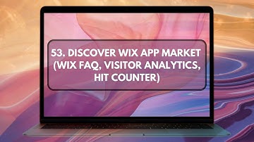 53. Discover Wix App Market (WIX FAQ, Visitor Analytics, Hit Counter) (Learn To Make A Website WIX)