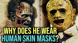 Leather Face Anatomy Explored  Why He Wears Human Skin Masks? Does He Have Any Kids? Many More!