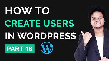 How to Add New Users To Your WordPress Site | WordPress Tutorial For Beginners Part 16