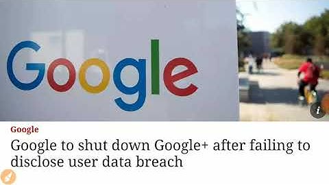 Google Plus Service shutting Down due to exposure of 500K accounts
