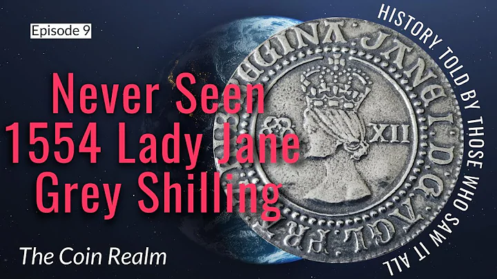 1554 Lady Jane Grey Shilling, The Coin That Never ...