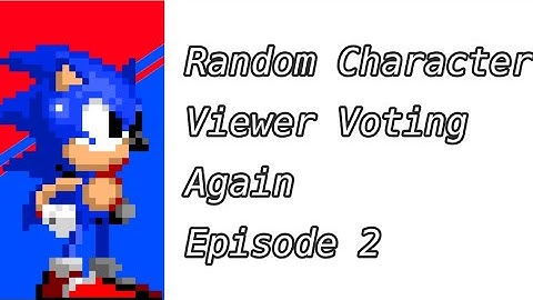 Random Character Viewer Voting Again episode 2
