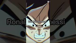 Ronaldo Vs Messi dragonball capcut edit gokuedit mr jeux vidéo ￼