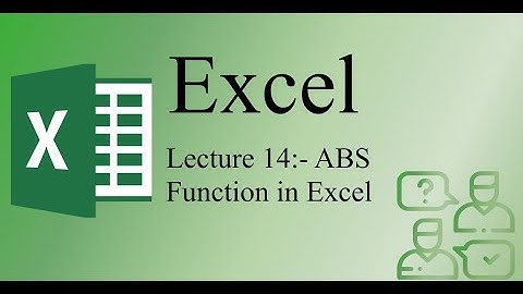 Lecture 14:- How to use ABS Function in Excel??