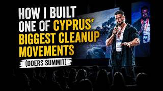 How I Built One of Cyprus’ Biggest Cleanup Movements (Doers Summit)
