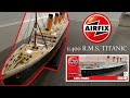 AIRFIX 1:400 RMS TITANIC - UNBOXING & FULL BUILD