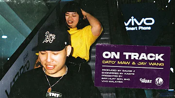 DATO' MAW & JAY WANG 王子慧 - ON TRACK  ( Prod. By Saucie J ) 【Official Music Video】