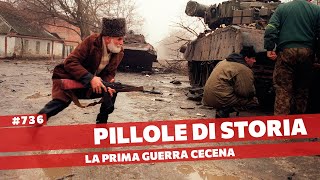 736- La prima guerra cecena, la più grande sconfitta russa [Pillole di Storia]