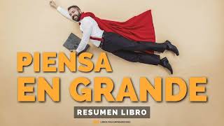 Piensa en Grande - Un Resumen de Libros para Emprendedores Podcast by Libros para Emprendedores con Luis Ramos 37,532 views 11 months ago 1 hour, 18 minutes