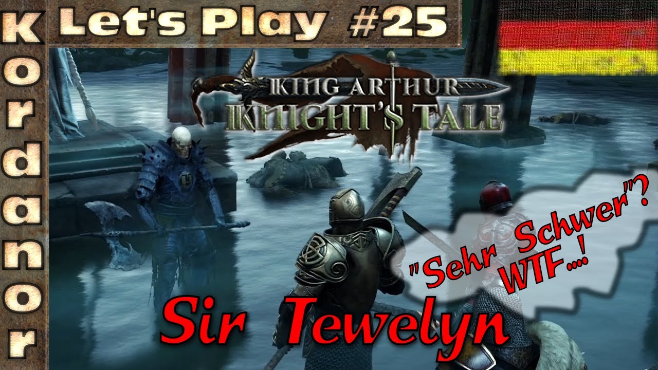 Let's Play King Arthur Knights Tale 25 Sir Tewelyn [Sehr Schwer