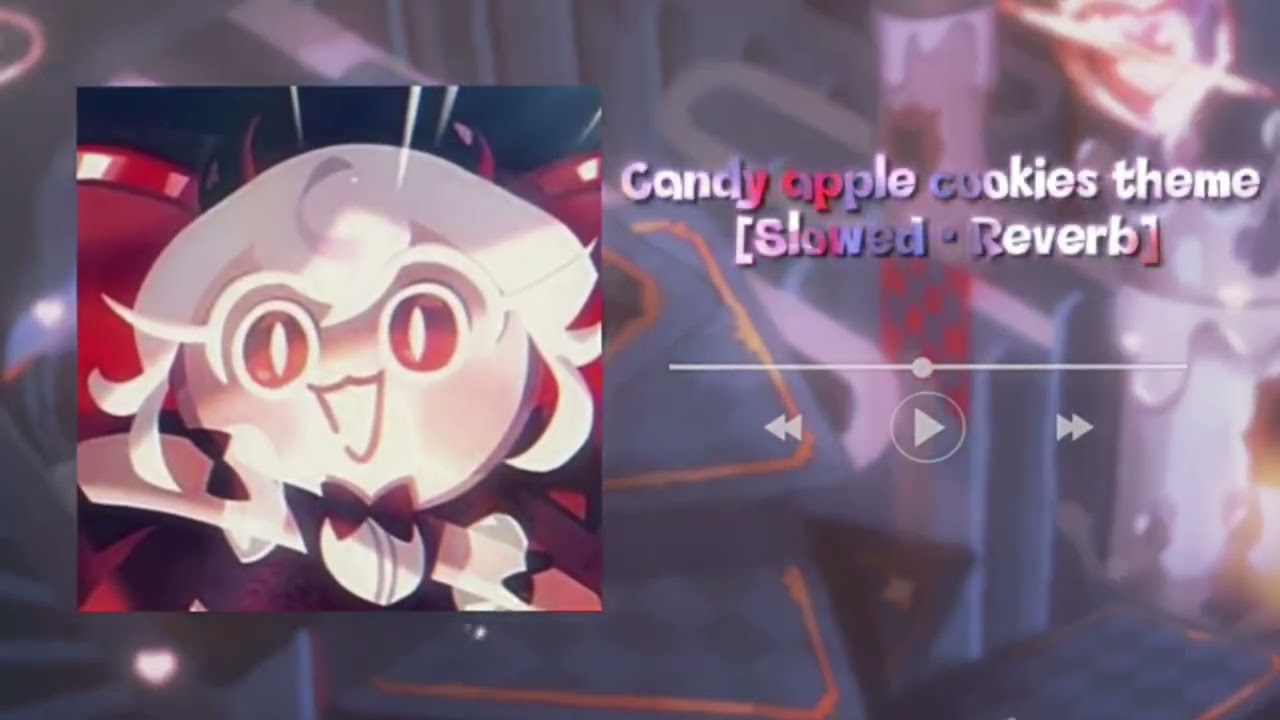 Candy apple cookies theme [Slowed • Reverb]