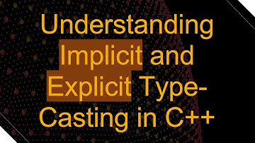 Understanding Implicit and Explicit Type-Casting in C++
