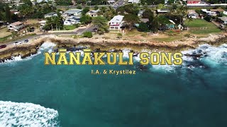 I.A. & Krystilez - Nānākuli Son's(Official Music Video)