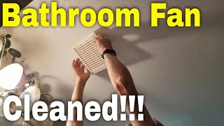 Clean Your Bathroom Ceiling Exhaust Fan  StepbyStep