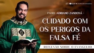 Nos liberte dos falsos mestres | João 17,11b-19 | Padre Adriano Zandoná (15/05/24)