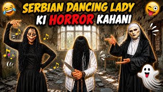 Serbian Dancing Lady Ki Horror Kahani