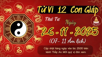 Tử vi 12 con giáp ngày 26/11/2025 | Ngày hiền hòa mở vận sáng, giữ tâm an để phước theo