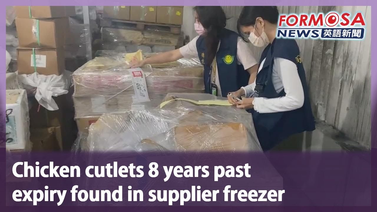 Chicken cutlets 8 years past expiry found in supplier freezer｜Taiwan News