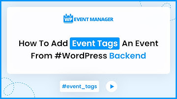 How To Add Event Tags An Event From #WordPress Backend