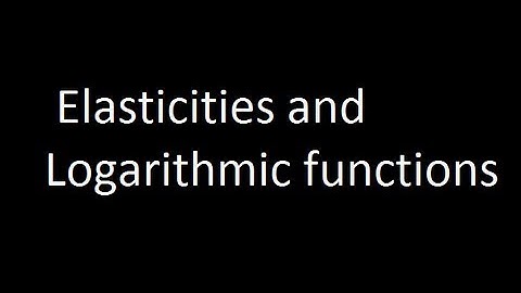 Elasticities and Logarithmic functions