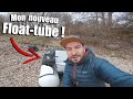 J'ai reçu mon NOUVEAU FLOAT-TUBE ! -- Mes impressions