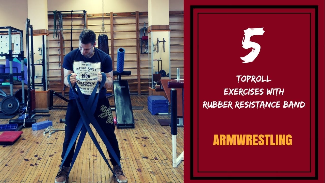 ARM WRESTLING TRAINING 5 TOPROLL EXERCISES WITH RESISTANCE BAND YouTube