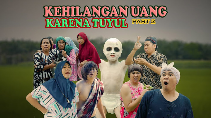 PART 2 // ADA TUYUL DI KAMPUNG MAK BETI