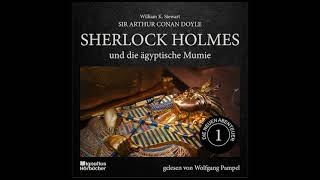 Die neuen Abenteuer | Folge 1: Sherlock Holmes und die ägyptische Mumie (Hörbuch) - Wolfgang Pampel