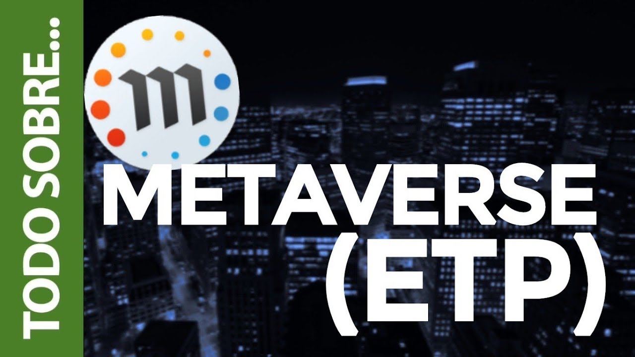 TODO SOBRE METAVERSE (ETP)