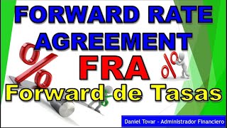 Forward Rate Agreement. FRA. Forward de Tasas de Interés. Fórmula, ejemplo y explicación.