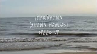 Imagination (Shawn Mendes) Speed up