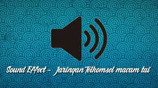 Sound Effect - Jaringan telkomsel macam tai