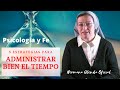 5 ESTRATEGIAS PARA ADMINISTRAR BIEN EL TIEMPO - PSICOLOGIA Y FE - HNA GLENDA OFICIAL