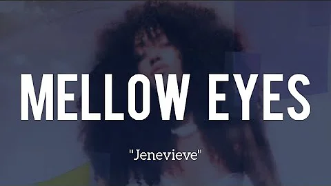 Jenevieve - Mellow Eyes (Lyrics)