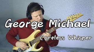 George Michael - Careless Whisper | Electric guitar cover