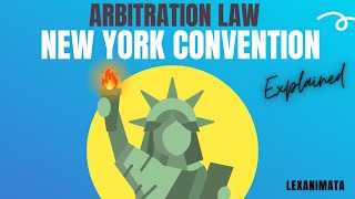 Arbitration New York Convention on the Recognition and Enforcement of Foreign Arbitral Awards 1958
