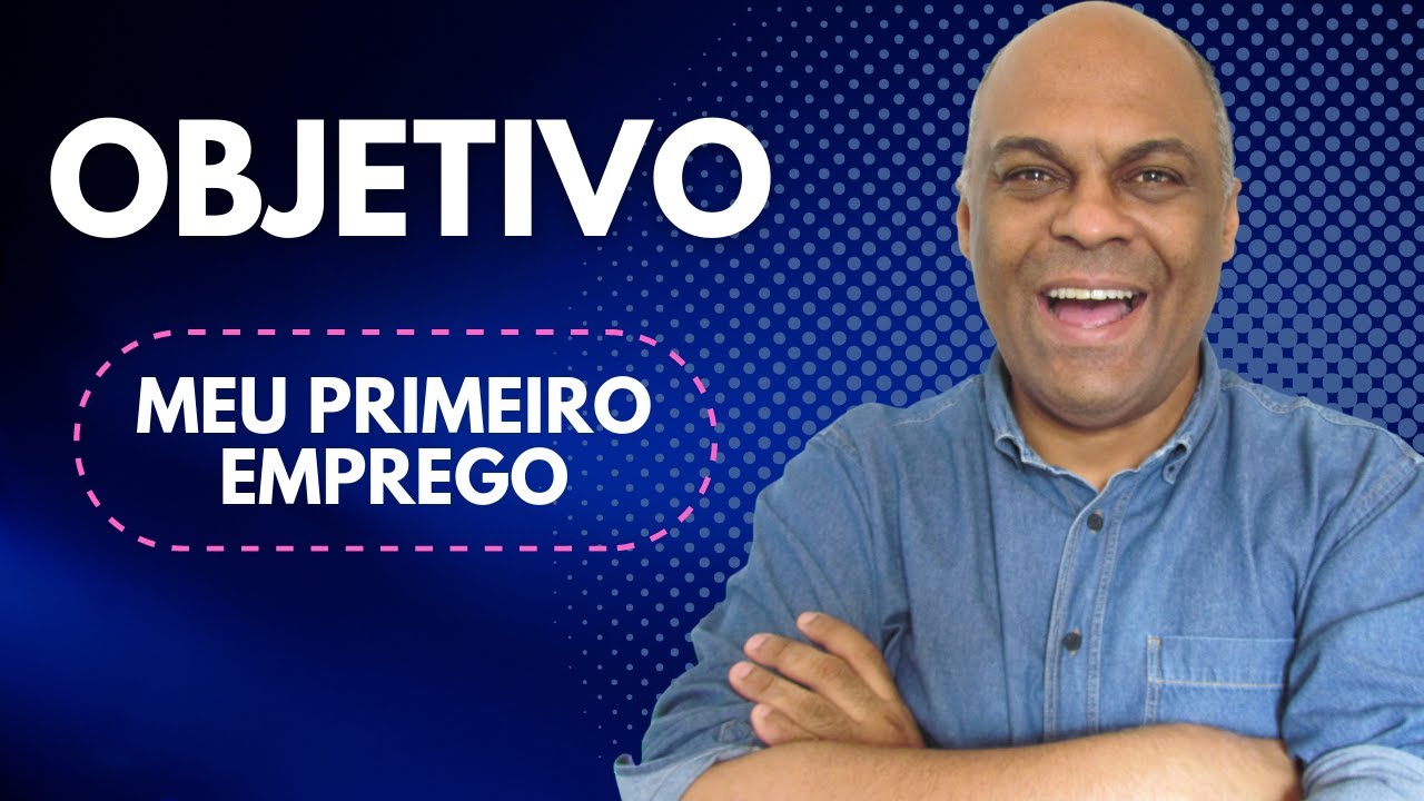 Objetivos para primeiro emprego ou jovem aprendiz - Como criar ...