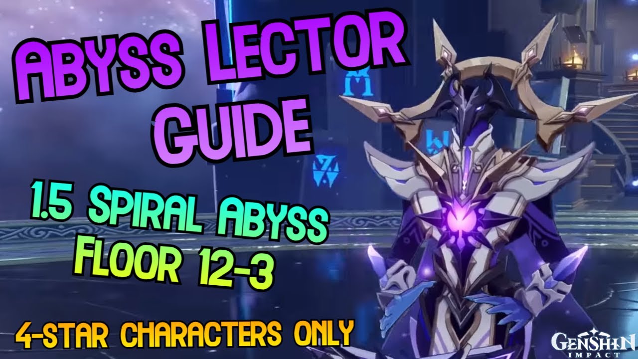 Spiral Abyss Floor 12 3 Guide 4 Stars Vs Abyss Lector Patch 1 5 Genshin Impact Youtube