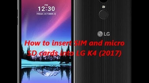 How to insert SIM and micro SD cards into LG K4 (2017)