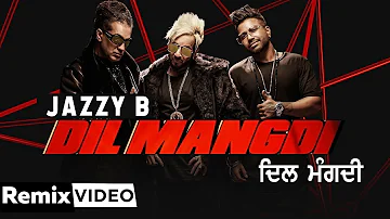 Dil Mangdi (Remix) | Jazzy B ft Sukh-E | Apache Indian | Jaani | New Punjabi Songs 2020