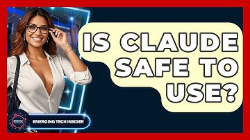 Is Claude Safe To Use? - Emerging Tech Insider