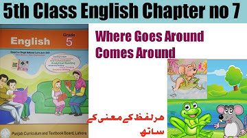 5th Class English Unit no 7|When Goes Around Comes Around| Translation into urdu| PTB English.
