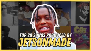 TOP 20 SONGS PRODUCED BY JETSONMADE [2017-2023]