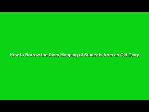 How to Borrow the Diary Mapping of Students from an Old Diary?