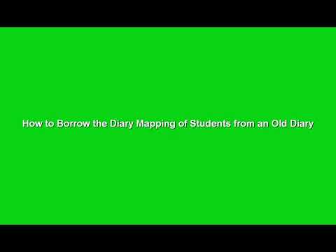 How to Borrow the Diary Mapping of Students from an Old Diary?