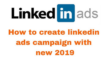 How to create linkedin ads campaign with new 2019