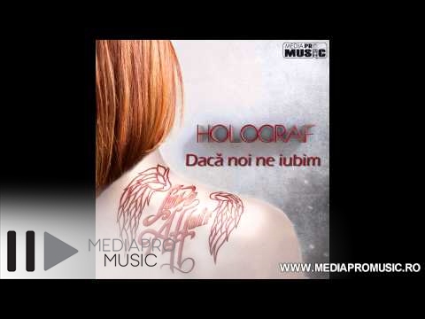 Holograf - Daca noi ne iubim