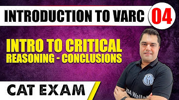 Intro to Critical Reasoning - Conclusions | Introduction to VARC 04 l CAT 2024 | MBA Wallah