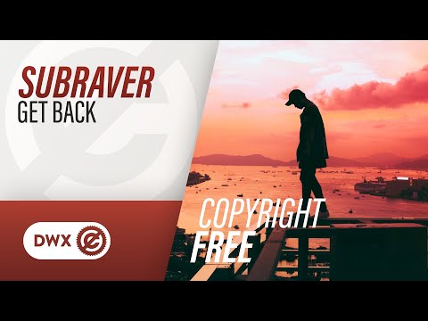 Subraver — Subraver - Get Back (Official Audio) [Copyright Free Music]